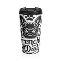 Frenchie Dad Stainless Steel Travel Mug